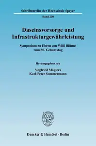 Daseinsvorsorge und Infrastrukturgewährleistung: Symposium zu Ehren von Willi Blümel zum 80. Geburtstag