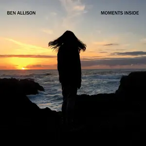 Ben Allison - Moments Inside (2021) [Official Digital Download 24/96]