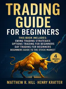 TRADING FOR BEGINNERS: THIS BOOK INCLUDES: SWING TRADING STRATEGIES, OPTIONS TRADING FOR BEGINNERS, DAY TRADING FOR BEGINNERS