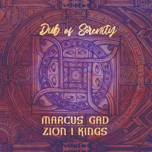 Marcus Gad & Zion I Kings - Dub of Serenity (2025) [Official Digital Download]