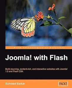 Joomla! With Flash: Build Stunning, Content-rich, and Interactive Websites With Joomla! 1.5 and Flash Cs4