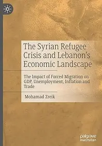 The Syrian Refugee Crisis and Lebanon's Economic Landscape