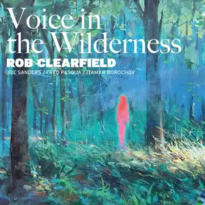Rob Clearfield - Voice in the Wilderness (2025) [Official Digital Download]
