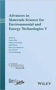 Advances in Materials Science for Environmental and Energy Technologies V: Ceramic Transactions, Volume 260