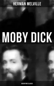 «Moby Dick (Adventure Classic)» by Herman Melville