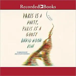 Paris Is a Party, Paris Is a Ghost [Audiobook]