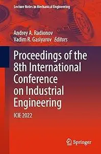 Proceedings of the 8th International Conference on Industrial Engineering: ICIE 2022