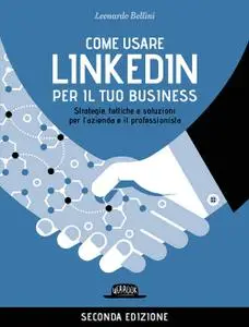 Leonardo Bellini - Come usare LinkedIn per il tuo business