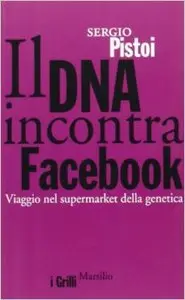 Sergio Pistoi - Il DNA incontra Facebook