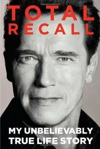 Total Recall: My Unbelievably True Life Story (Repost)