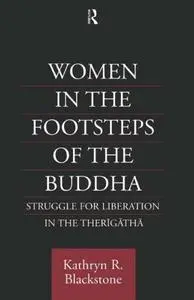 Women in the Footsteps of the Buddha: Struggle for Liberation in the Therigatha (Repost)
