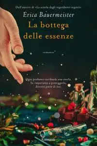 Erica Bauermeister - La bottega delle essenze