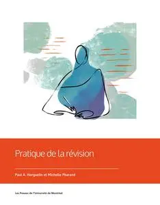 Paul A. Horguelin, Michelle Pharand, "Pratique de la révision", 4e éd.