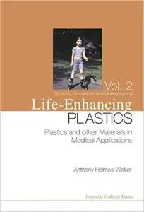 Life-Enhancing Plastics: Plastics and Other Materials in Medical Applications