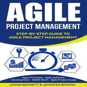 «Agile Project Management» by Jason Bennett, Jennifer Bowen