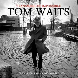 Tom Waits - Transmission Impossible (2015)