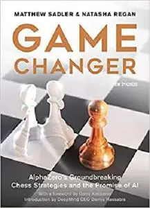 Game Changer: AlphaZero's Groundbreaking Chess Strategies and the Promise of AI