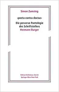 'poeta contra doctus' Die perverse Poetologie des Schriftstellers Hermann Burger