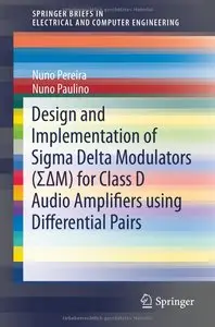 Design and Implementation of Sigma Delta Modulators (ΣΔM) for Class D Audio Amplifiers using Differential Pairs