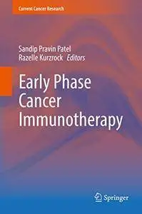 Early Phase Cancer Immunotherapy