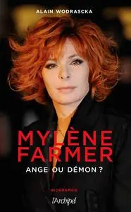Mylène Farmer, ange ou démon ? - Alain Wodrascka