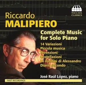 Riccardo Malipiero - Complete Solo Piano Music (Lopez)
