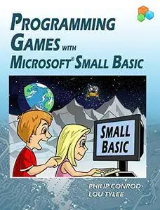 Programming Games with Microsoft Small Basic