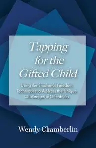 «Tapping for the Gifted Child» by Wendy Chamberlin
