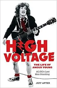 High Voltage: The Life of Angus Young - AC/DC's Last Man Standing (Repost)