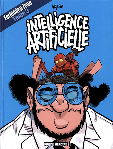 Forbidden Zone - Tome 3 - Intelligence Artificielle