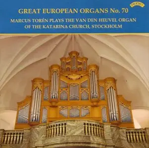 Great European Organs No.70: Marcus Torén Plays The Van Den Heuvel Organ Of The Katarina Church, Stockholm