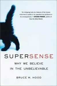Supersense: Why We Believe in the Unbelievable (Repost)