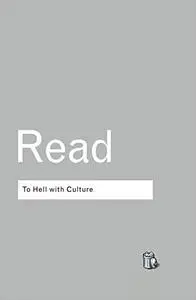 To Hell With Culture (Routledge Classics), 2nd Edition
