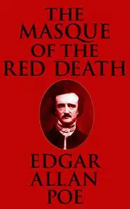 «The Masque of the Red Death» by Edgar Allan Poe