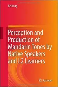 Perception and Production of Mandarin Tones by Native Speakers and L2 Learners