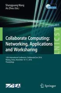 Collaborate Computing: Networking, Applications and Worksharing