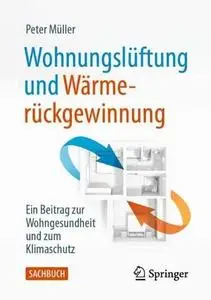 Wohnungslüftung und Wärmerückgewinnung: Ein Beitrag zur Wohngesundheit und zum Klimaschutz