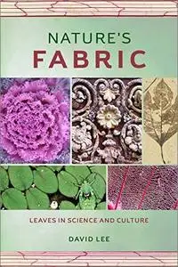 Nature's Fabric: Leaves in Science and Culture