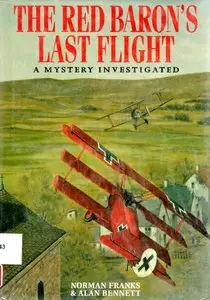 The Red Baron's Last Flight: A Mystery Investigated (Repost)