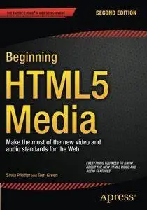 Beginning HTML5 Media: Make the most of the new video and audio standards for the Web (2nd edition) (Repost)