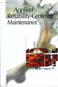 Applied Reliability Centered Maintenance
