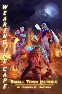 Small Town Heroes (Wearing the Cape)