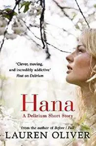 Hana: A Delirium Short Story (Delirium Series)