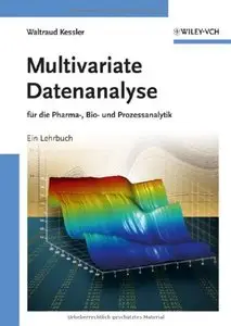 Multivariate Datenanalyse: für die Pharma-, Bio- und Prozessanalytik: Fur Die Pharma, Bio Und Prozessanalytik