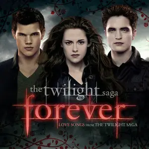 The Twilight Saga Forever [Love Songs From the Twilight Saga] 2014