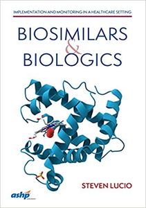 Biosimilars and Biologics : Implementation and Monitoring in a Health Care Setting