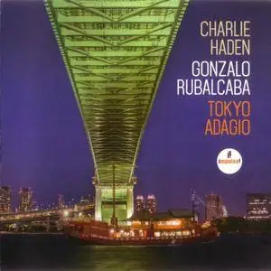 Charlie Haden, Gonzalo Rubalcaba - Tokyo Adagio (2015) {Impulse!}