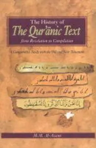 The History of The Qur'anic Text: From Revelation to Compilation: A Comparative Study with the Old and New Testaments