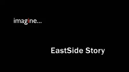 BBC - imagine: EastSide Story (2019)