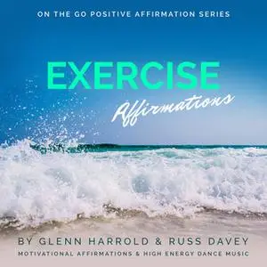 «Exercise Motivation Affirmations» by Glenn Harrold,Russ Davey